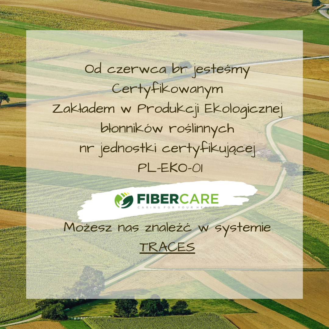 Jesteśmy jako fibercare producent polski błonnika certyfikowanych zakąłdem EKO.